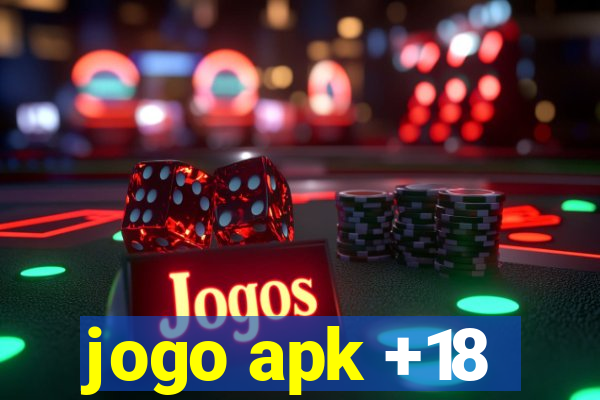 jogo apk +18